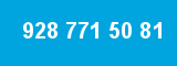 928 771 50 81 928 771 50 81